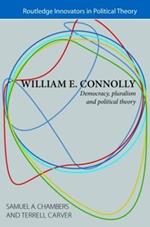 William E. Connolly: Democracy, Pluralism and Political Theory