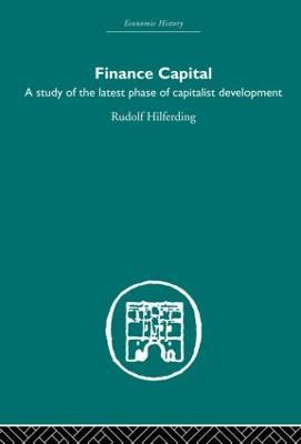 Finance Capital: A study in the latest phase of capitalist development - Rudolph Hiferding - cover