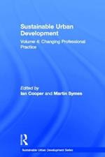 Sustainable Urban Development Volume 4: Changing Professional Practice