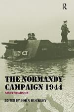 The Normandy Campaign 1944: Sixty Years On