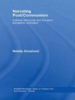 Narrating Post/Communism: Colonial Discourse and Europe's Borderline Civilization