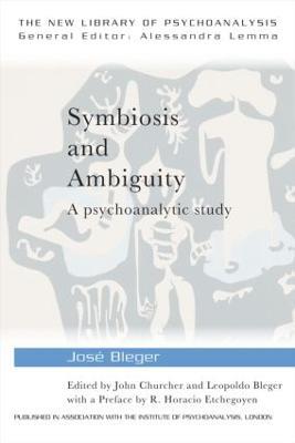 Symbiosis and Ambiguity: A Psychoanalytic Study - José Bleger - cover