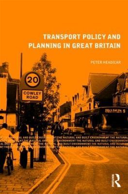 Transport Policy and Planning in Great Britain - Peter Headicar - cover
