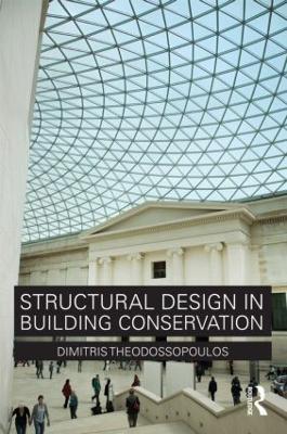 Structural Design in Building Conservation - Dimitris Theodossopoulos - cover