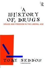 A History of Drugs: Drugs and Freedom in the Liberal Age