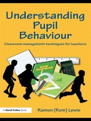 Understanding Pupil Behaviour: Classroom Management Techniques for Teachers - Ramon Lewis - cover