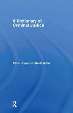 A Dictionary of Criminal Justice