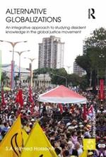 Alternative Globalizations: An Integrative Approach to Studying Dissident Knowledge in the Global Justice Movement