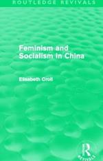 Feminism and Socialism in China (Routledge Revivals)