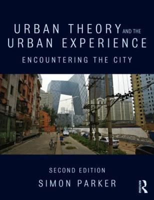 Urban Theory and the Urban Experience: Encountering the City - Simon Parker - cover