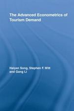 The Advanced Econometrics of Tourism Demand