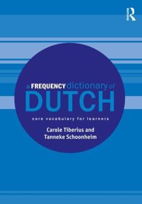 A Frequency Dictionary of Dutch: Core Vocabulary for Learners - Carole Tiberius,Tanneke Schoonheim - cover