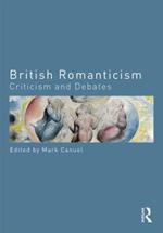 British Romanticism: Criticism and Debates