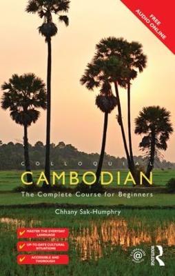 Colloquial Cambodian: The Complete Course for Beginners (New Edition) - Chhany Sak-Humphry - cover