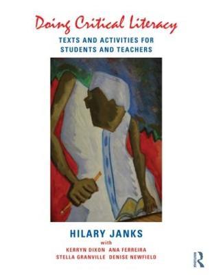 Doing Critical Literacy: Texts and Activities for Students and Teachers - Hilary Janks,Kerryn Dixon,Ana Ferreira - cover