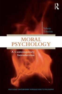 Moral Psychology: A Contemporary Introduction - Valerie Tiberius - cover