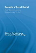 Contexts of Social Capital: Social Networks in Markets, Communities and Families