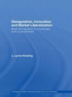 Deregulation, Innovation and Market Liberalization: Electricity Regulation in a Continually Evolving Environment