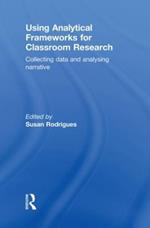 Using Analytical Frameworks for Classroom Research: Collecting Data and Analysing Narrative