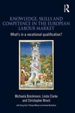 Knowledge, Skills and Competence in the European Labour Market: What’s in a Vocational Qualification?