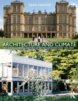 Architecture and Climate: An Environmental History of British Architecture 1600–2000 - Dean Hawkes - cover