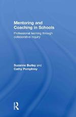 Mentoring and Coaching in Schools: Professional Learning through Collaborative Inquiry