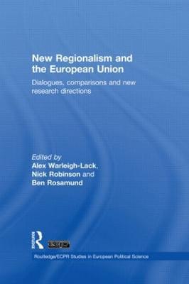 New Regionalism and the European Union: Dialogues, Comparisons and New Research Directions - cover