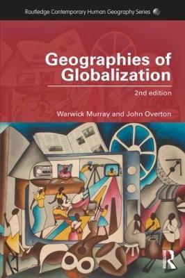 Geographies of Globalization - Warwick Murray,John Overton - cover