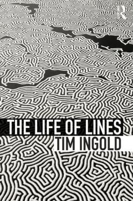 The Life of Lines - Tim Ingold - cover