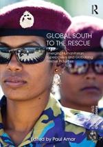 Global South to the Rescue: Emerging Humanitarian Superpowers and Globalizing Rescue Industries