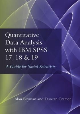 Quantitative Data Analysis with IBM SPSS 17, 18 & 19: A Guide for Social Scientists - Alan Bryman,Duncan Cramer - cover