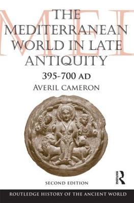 The Mediterranean World in Late Antiquity: AD 395-700 - Averil Cameron - cover