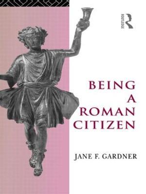 Being a Roman Citizen - Jane F. Gardner - cover