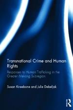 Transnational Crime and Human Rights: Responses to Human Trafficking in the Greater Mekong Subregion