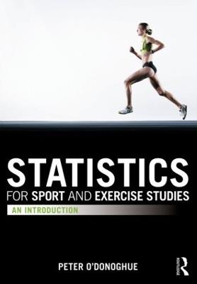 Statistics for Sport and Exercise Studies: An Introduction - Peter O'Donoghue - cover