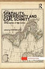 Spatiality, Sovereignty and Carl Schmitt: Geographies of the Nomos