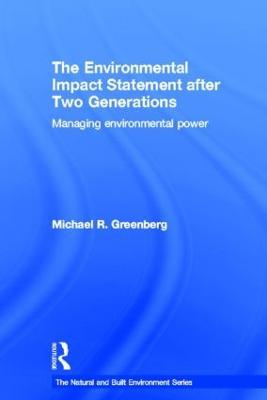 The Environmental Impact Statement After Two Generations: Managing Environmental Power - Michael Greenberg - cover