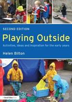 Playing Outside: Activities, ideas and inspiration for the early years