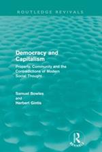 Democracy and Capitalism (Routledge Revivals): Property, Community, and the Contradictions of Modern Social Thought