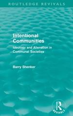 Intentional Communities (Routledge Revivals): Ideology and Alienation in Communal Societies