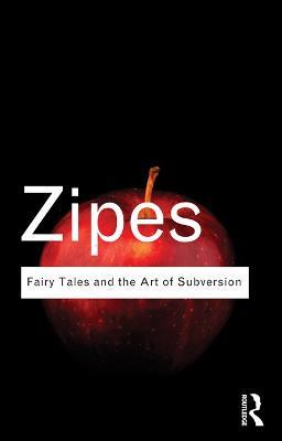 Fairy Tales and the Art of Subversion - Jack Zipes - cover