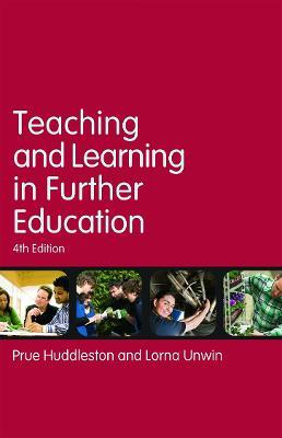 Teaching and Learning in Further Education: Diversity and change - Prue Huddleston,Lorna Unwin - cover