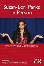 Suzan-Lori Parks in Person: Interviews and Commentaries