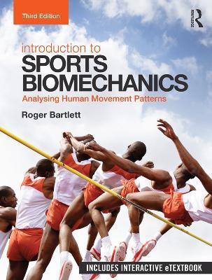 Introduction to Sports Biomechanics: Analysing Human Movement Patterns - Roger Bartlett - cover