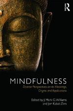 Mindfulness: Diverse Perspectives on its Meaning, Origins and Applications