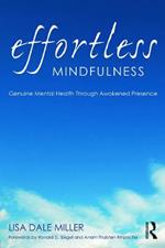 Effortless Mindfulness: Genuine Mental Health Through Awakened Presence