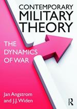 Contemporary Military Theory: The dynamics of war