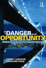 Danger and Opportunity: Bridging Cultural Diversity for Competitive Advantage