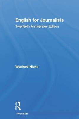 English for Journalists: Twentieth Anniversary Edition - Wynford Hicks - cover