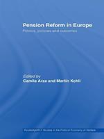 Pension Reform in Europe: Politics, Policies and Outcomes